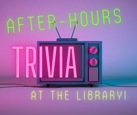 image of old TV set with neon text "After-hours Trivia at the Library