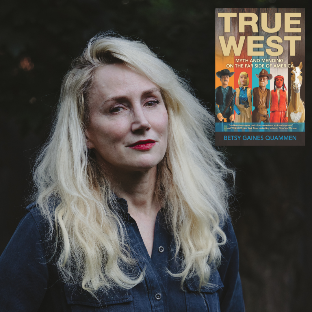 photo of Betsy Gaines Quammen with the cover of her book True West